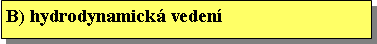 Textov pole: B) hydrodynamick veden